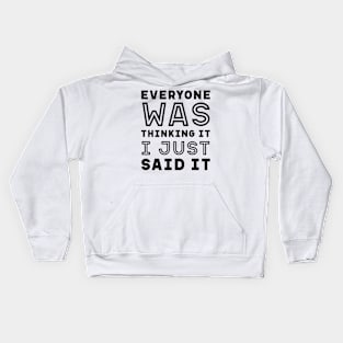 I Just Said It - Funny Quote Saying Kids Hoodie